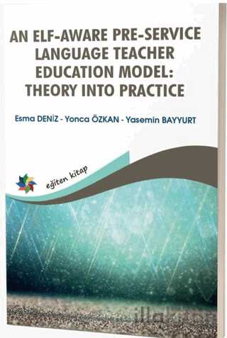 An Elf - Aware Pre - Service Language Teacher Education Model: Theory 