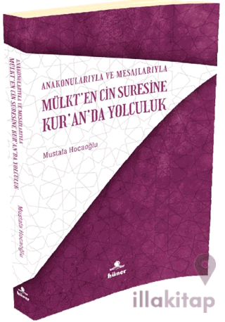 Ana Konularıyla Ve Mesajlarıyla Mülk’ten Cin Suresine Kur’an’da Yolcul