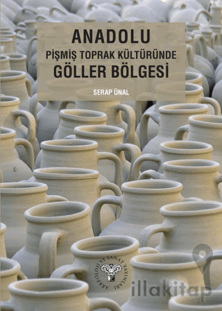 Anadolu Pişmiş Toprak Kültüründe Göller Bölgesi