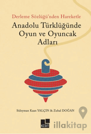 Anadolu Türklüğünde Oyun ve Oyuncak Adları