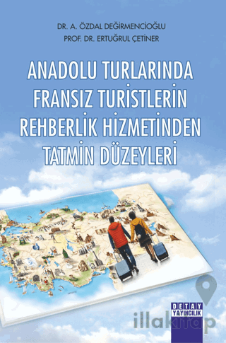 Anadolu Turlarında Fransız Turistlerin Rehberlik Hizmetinden Tatmin Dü