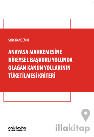 Anayasa Mahkemesine Bireysel Başvuru Yolunda Olağan Kanun Yollarının T