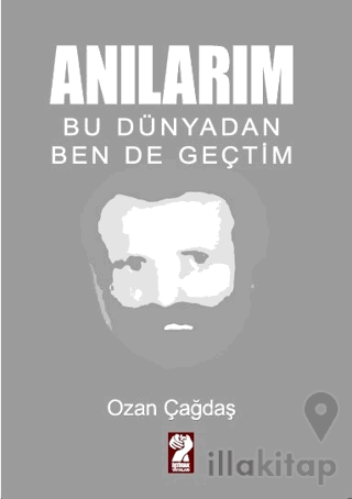 Anılarım - Bu Dünyadan Ben de Geçtim