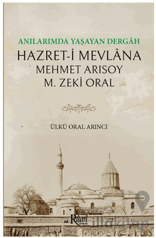 Anılarımda Yaşayan Dergah Hazreti Mevlana