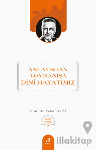 Anlayıştan Davranışa Dini Hayatımız