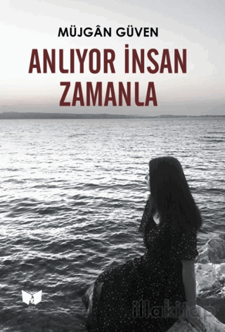 Anlıyor İnsan Zamanla