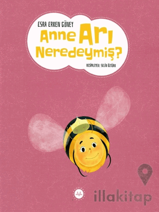 Anne Arı Neredeymiş ?