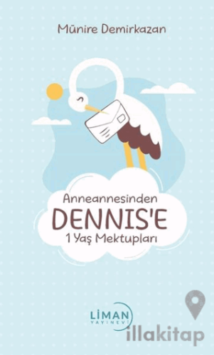 Anneannesinden Dennis’e 1 Yaş Mektupları