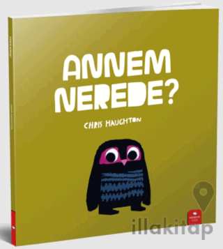 Annem Nerede?