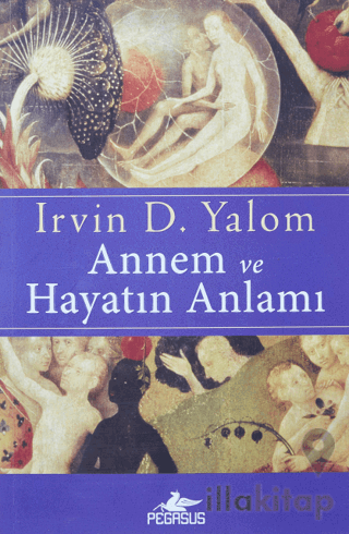 Annem ve Hayatın Anlamı