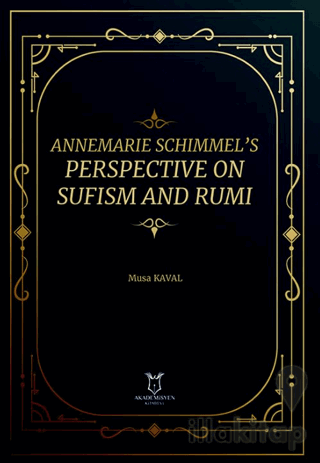 Annemarie Schimmel’s Perspective on Sufism and Rumi