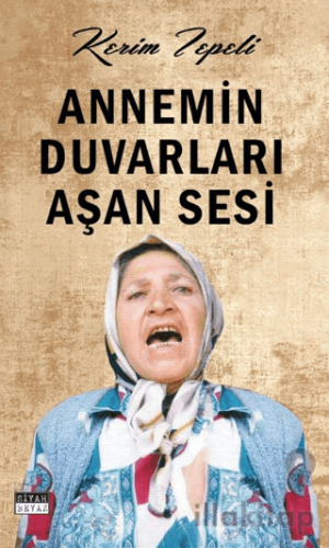 Annemin Duvarları Aşan Sesi