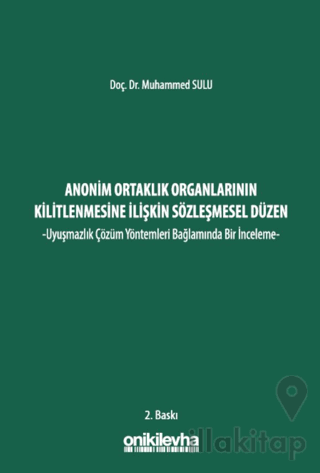 Anonim Ortaklık Organlarının Kilitlenmesine İlişkin Sözleşmesel Düzen 