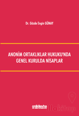 Anonim Ortaklıklar Hukuku'nda Genel Kurulda Nisaplar