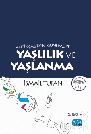 Antik Çağ'dan Günümüze Yaşlılık ve Yaşlanma (Ciltli)