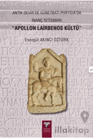 Antik Devir'de Güneybatı Phrygia’da İnanç İstismarı - Apollon Lairbeno