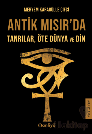 Antik Mısır'da Tanrılar, Öte Dünya ve Din