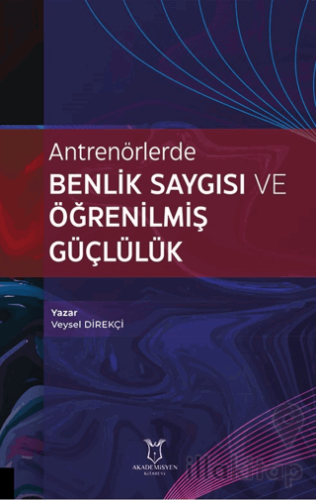 Antrenörlerde Benlik Saygısı ve Öğrenilmiş Güçlülük