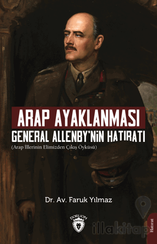 Arap Ayaklanması General Allenby’nin Hatıratı