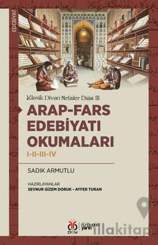 Arap-Fars Edebiyatı Okumaları I-II-III-IV