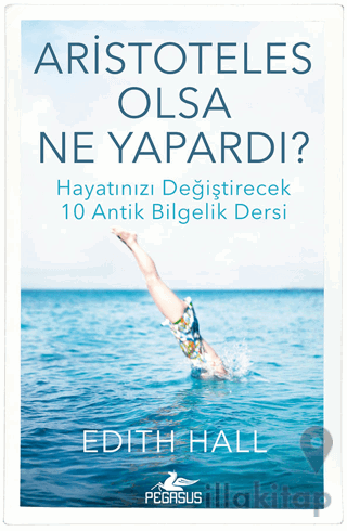 Aristoteles Olsa Ne Yapardı?