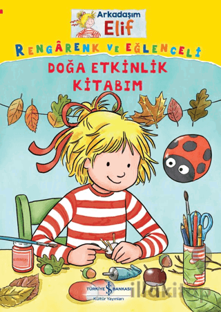 Arkadaşım Elif - Rengarenk Ve Eğlenceli Doğa Etkinlik Kitabım