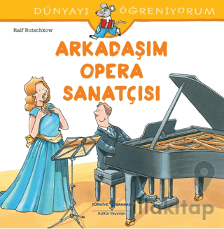 Arkadaşım Opera Sanatçısı - Dünyayı Öğreniyorum