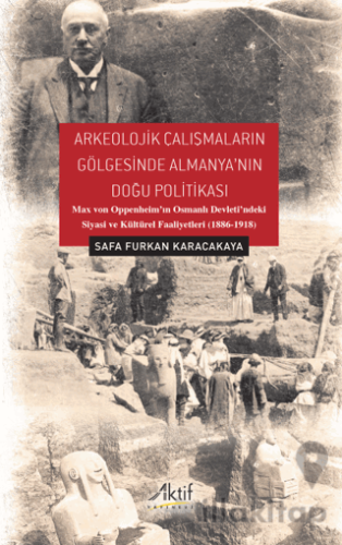 Arkeolojik Çalışmaların Gölgesinde Almanya'nın Doğu Politikası