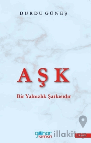 Aşk Bir Yalnızlık Şarkısıdır