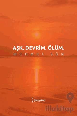 Aşk, Devrim, Ölüm