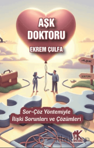 Aşk Doktoru - Sor-Çöz Yöntemiyle İlişki Sorunları ve Çözümleri