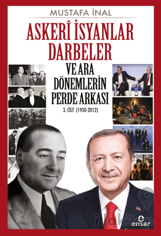 Askeri İsyanlar Darbeler ve Ara Dönemlerin Perde Arkası