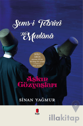 Aşkın Gözyaşları - Şems-i Tebrizi Hz. Mevlana