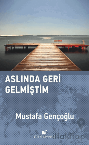 Aslında Geri Gelmiştim