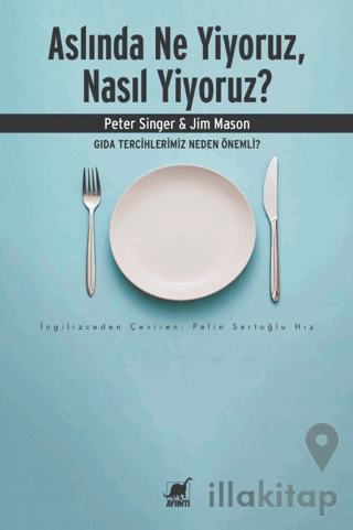 Aslında Ne Yiyoruz, Nasıl Yiyoruz?