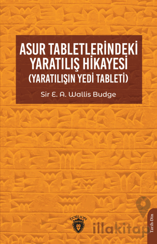 Asur Tabletlerindeki Yaratılış Hikayesi