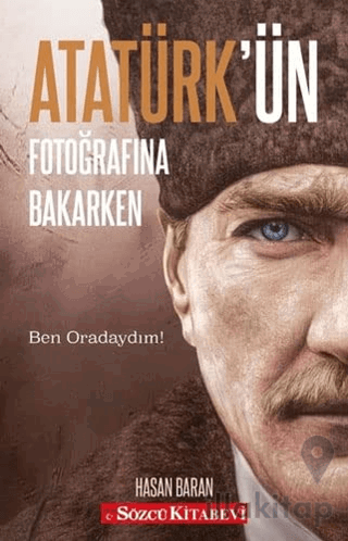 Atatürk’ün Fotoğrafına Bakarken