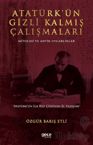 Atatürk’ün Gizli Kalmış Çalışmaları