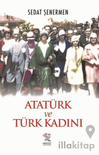 Atatürk ve Türk Kadını