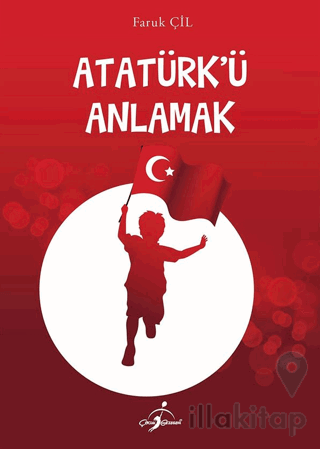 Atatürk'ü Anlamak