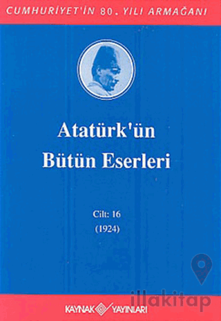 Atatürk'ün Bütün Eserleri Cilt: 16 (1923 - 1924)