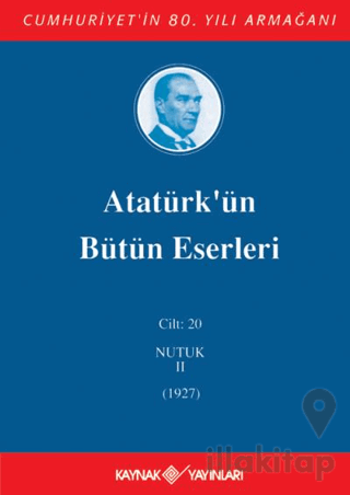 Atatürk'ün Bütün Eserleri Cilt: 20 (Nutuk 2 - 1927)