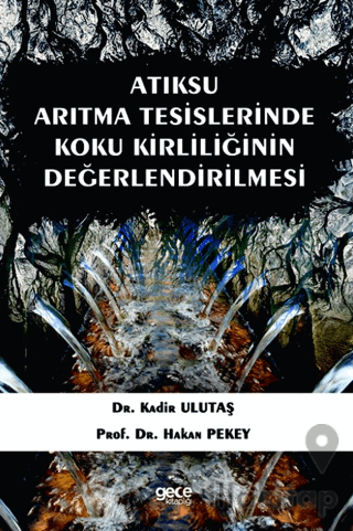 Atıksu Arıtma Tesislerinde Koku Kirliliğinin Değerlendirilmesi