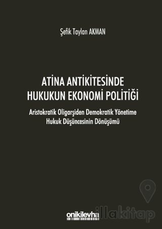 Atina Antikitesinde Hukukun Ekonomi Politiği - Aristokratik Oligarşide