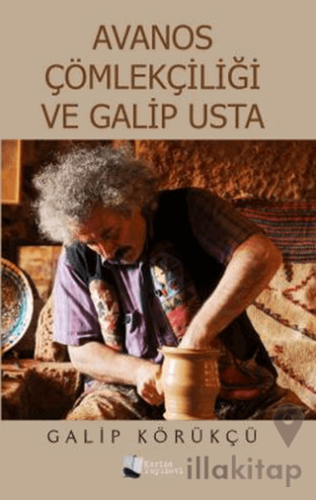 Avanos Çömlekçiliği ve Galip Usta