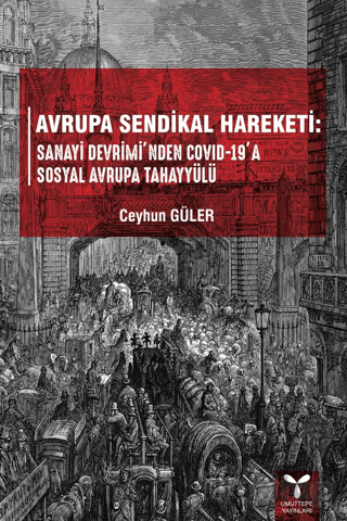 Avrupa Sendikal Hareketi: Sanayi Devrimi'nden Covid-19'a Sosyal Avrupa