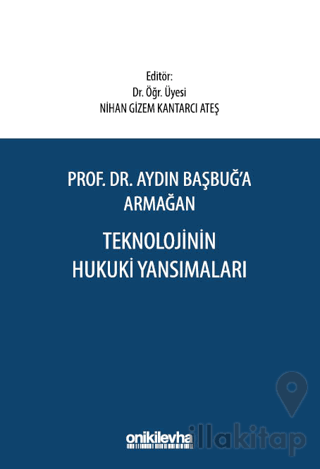 Aydın Başbuğ'a Armağan Teknolojinin Hukuki Yansımaları