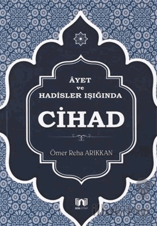 Ayet ve Hadisler Işığında Cihad