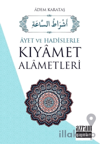 Ayet ve Hadislerle Kıyamet Alametleri