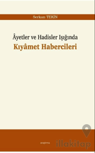 Ayetler ve Hadisler Işığında Kıyamet Habercileri